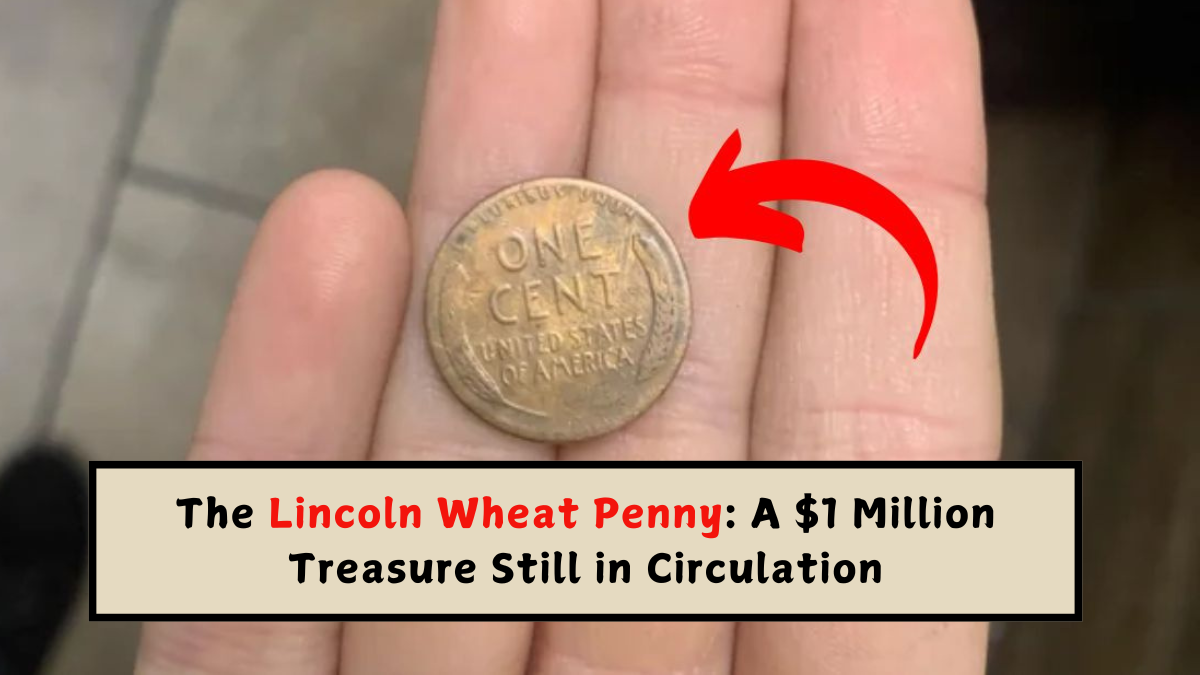 The Lincoln Wheat Penny A $1 Million Treasure Still in Circulation